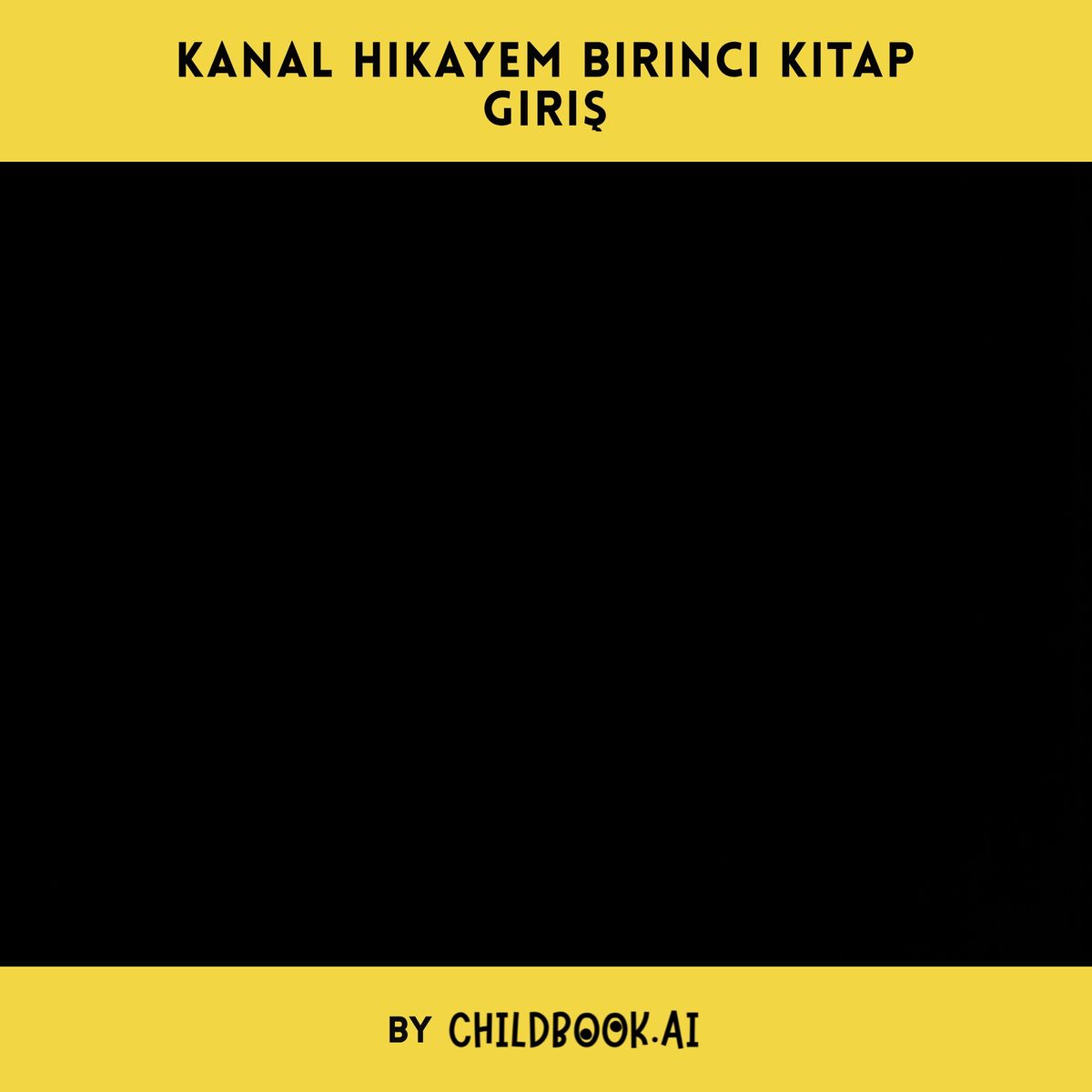 kanal hikayem birinci kitap giriş